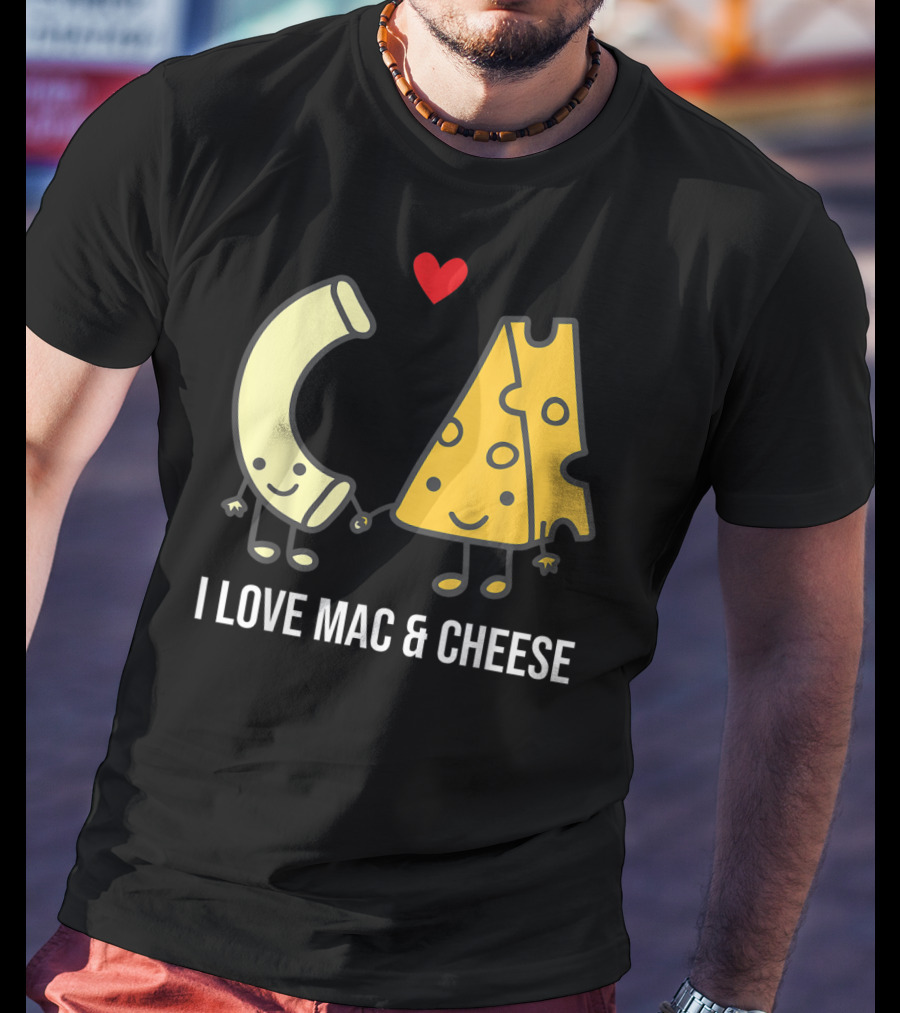 I Love Mac And Cheese Smiling Pasta And Cheese With Heart T-Shirt
