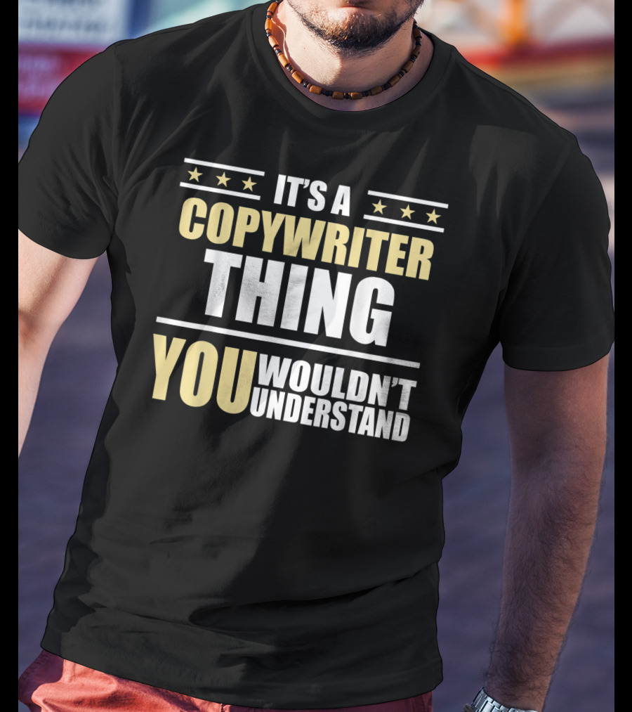 Inked Creation It's A Copywriter Thing You Wouldn't Understand T-Shirt