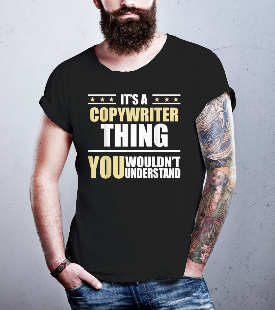Inked Creation It's A Copywriter Thing You Wouldn't Understand T-Shirt