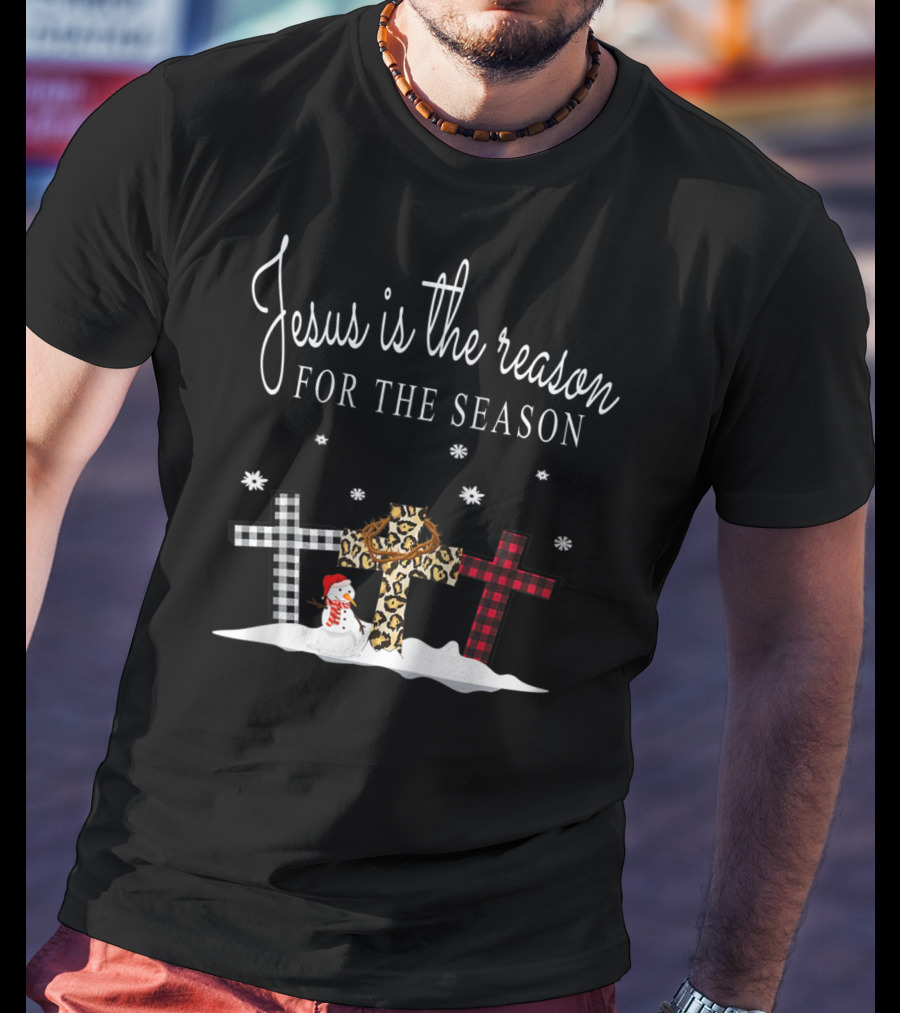 Jesus Is The Reason For The Season Crosses Plaid Leopard Snowman Snowflakes T-Shirt