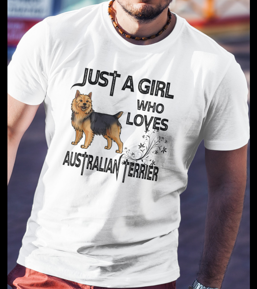 Just A Girl Who Loves Australian Terrier T-Shirt