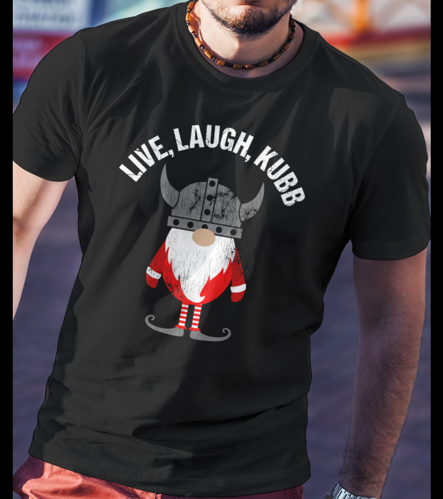Live Laugh Kubb Tomte Funny Viking Gnome With Horned Helmet T-Shirt