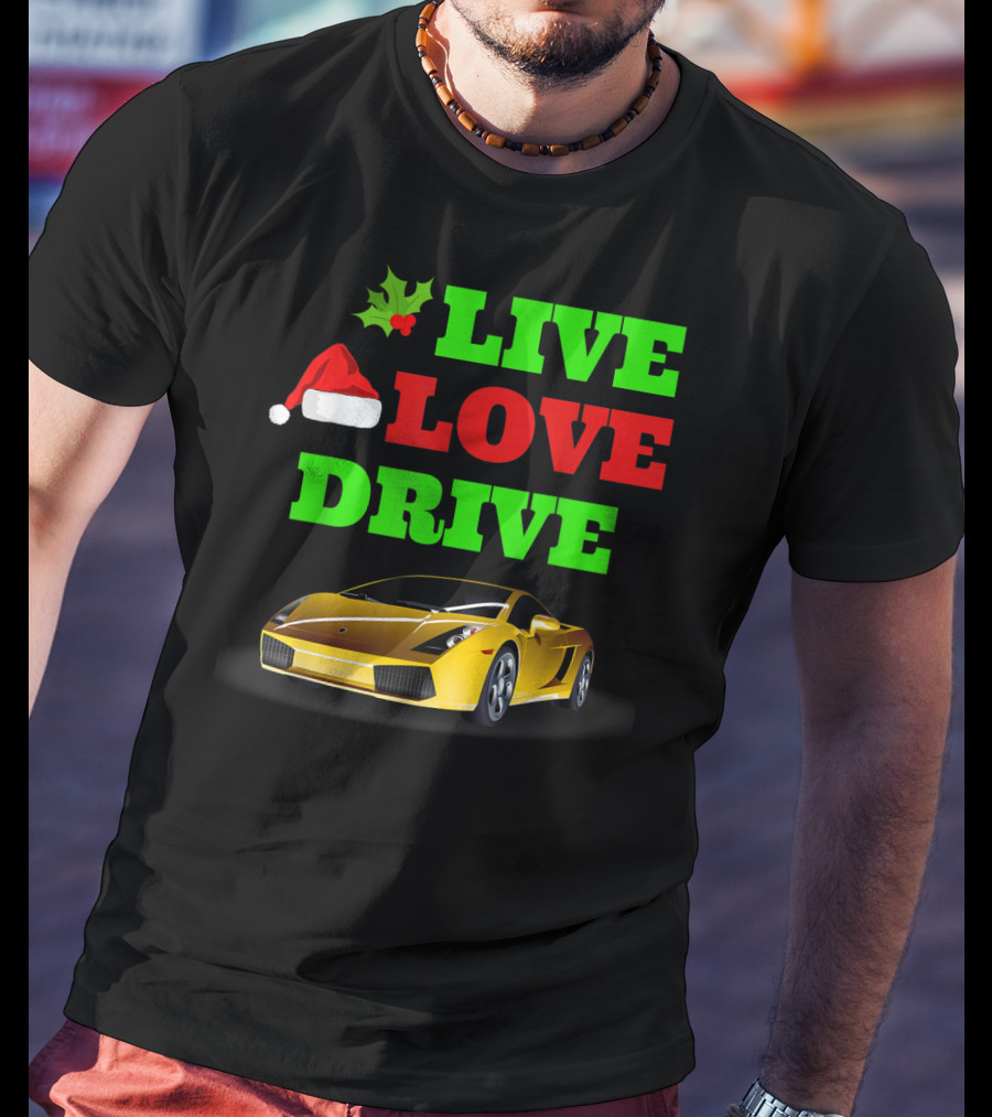 Live Love Drive Sports Car Lover Christmas Santa Hat Holiday Spirit T-Shirt