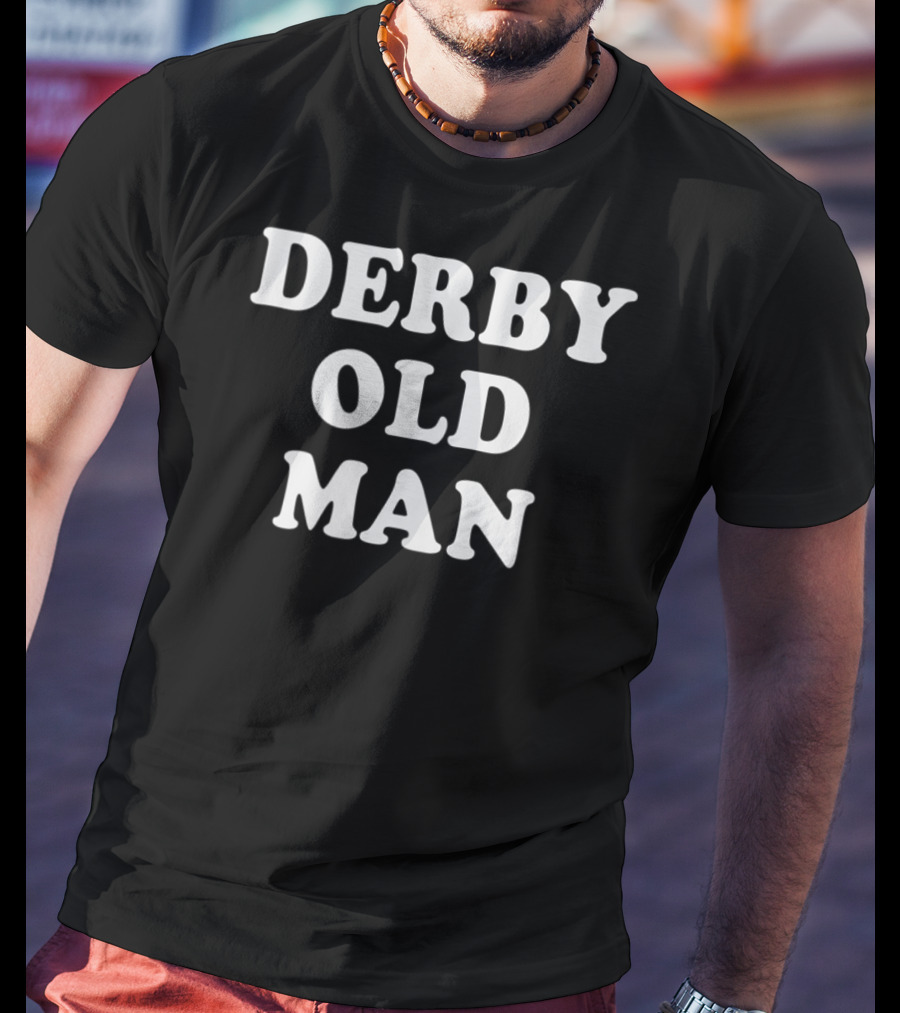 DERBY OLD MAN Men's Funny Horse Racing Pun T-Shirt