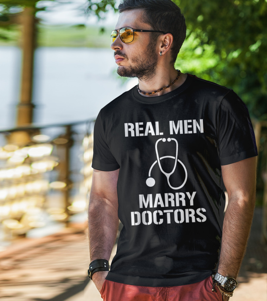 Mens Real Men Marry Doctors Stethoscope T-Shirt