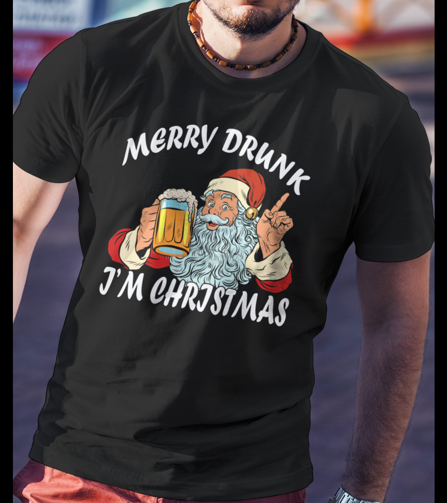 Merry Drunk Santa Claus Beer I'm Christmas T-Shirt