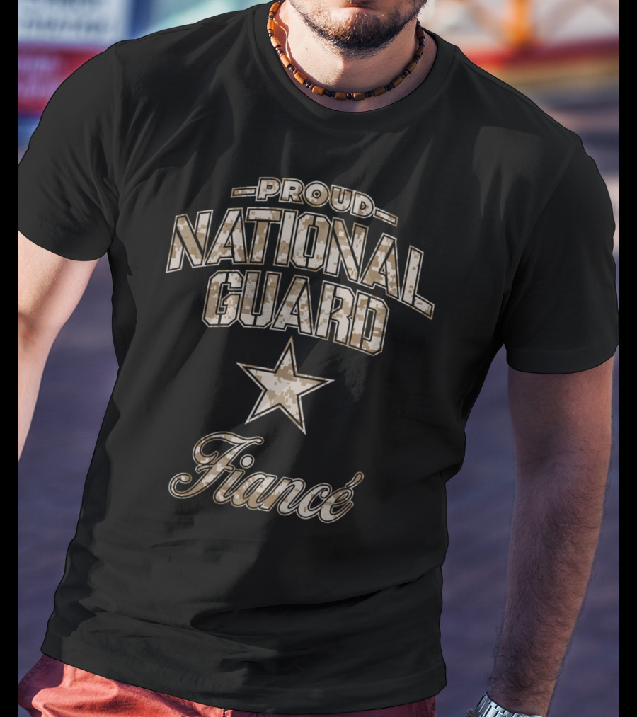 Proud National Guard Fiance T-Shirt