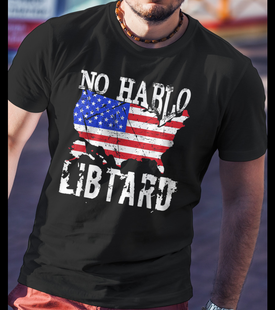 No Hablo Libtard American Flag Map T-Shirt