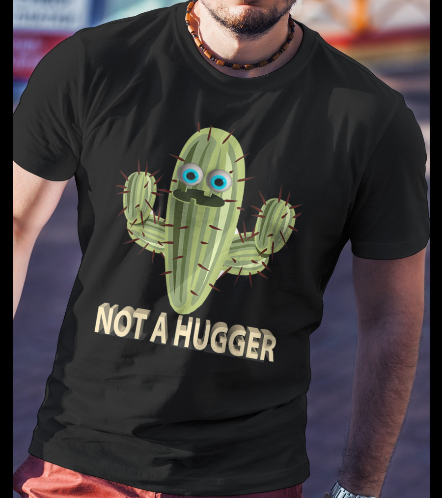 Not A Hugger Funny Cactus Sarcastic Quirky Cartoon Image T-Shirt