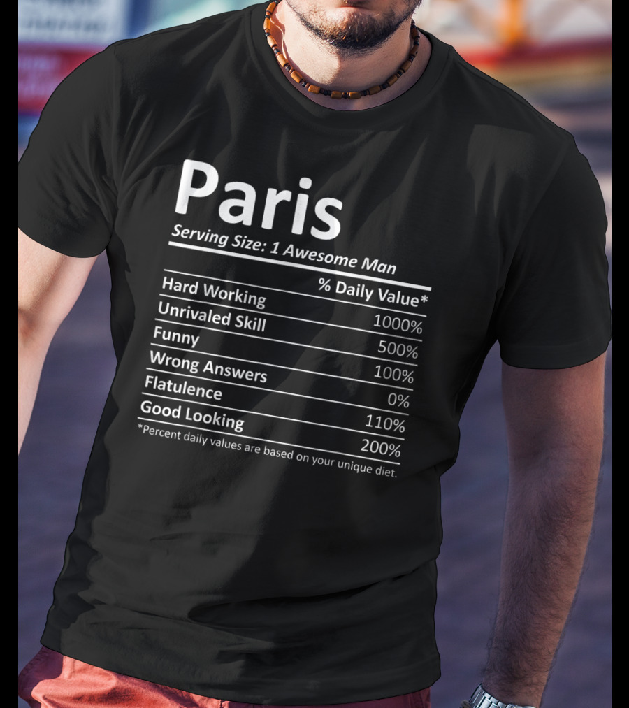 Paris Nutrition Serving Size Awesome Man Daily Values Hard Working Unrivaled Skill Funny T-Shirt