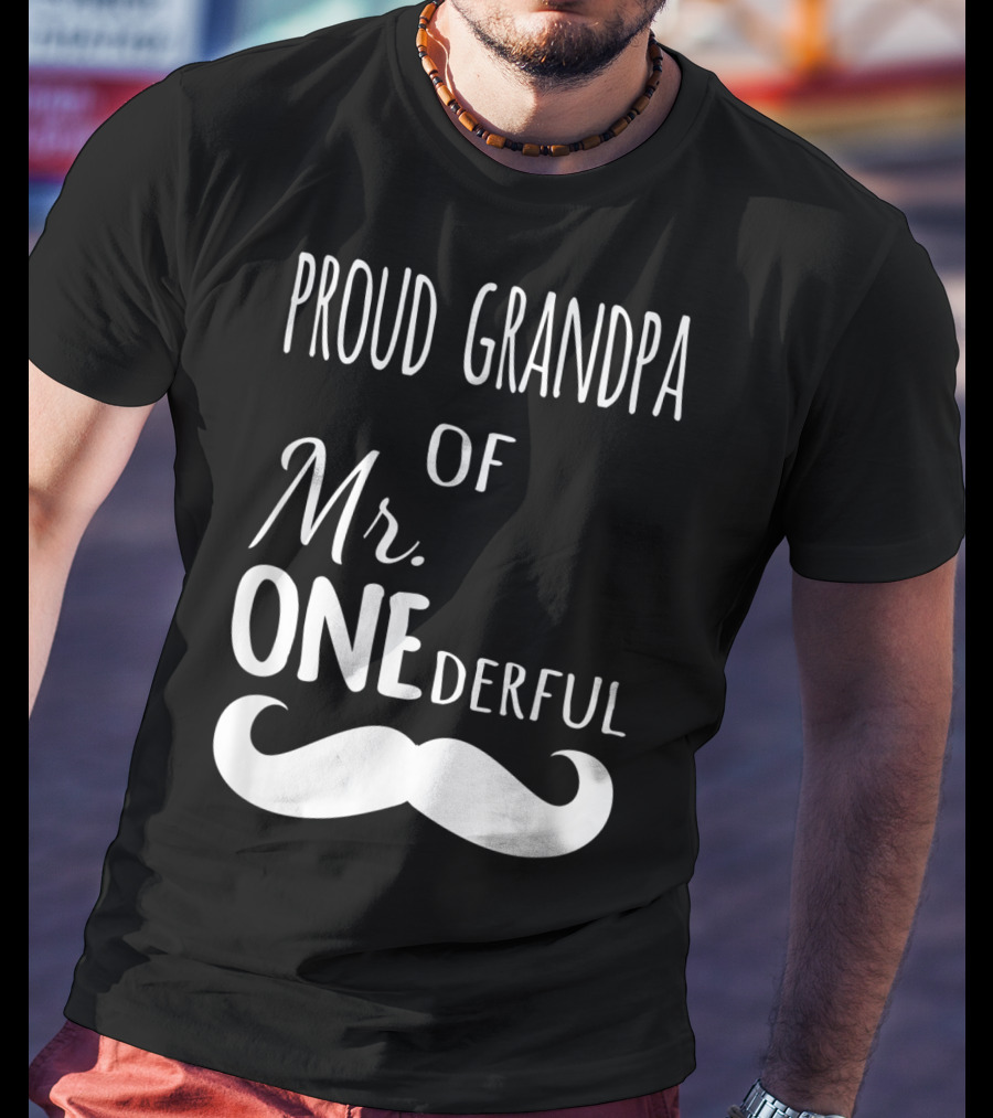 Proud Grandpa Of Mr Onederful Mustache Celebratory Family T-Shirt