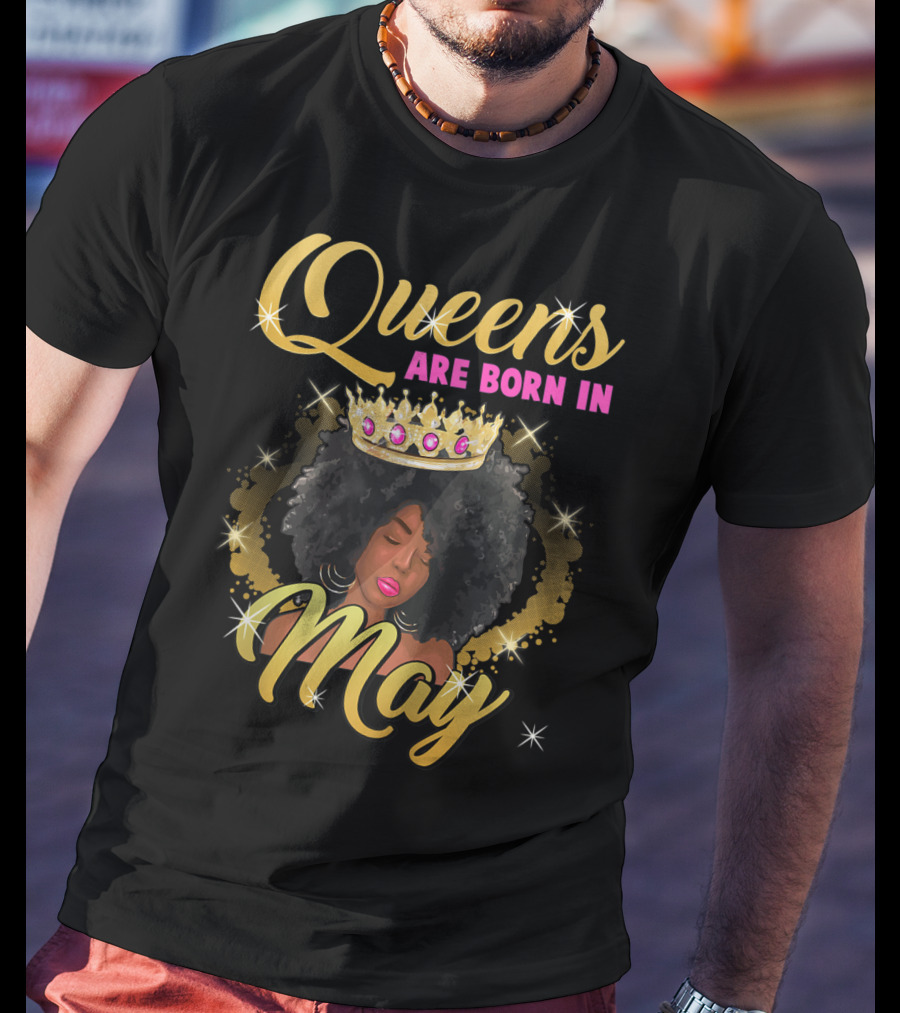 Queens Are Born In May Afro Crown Birthday T-Shirt
