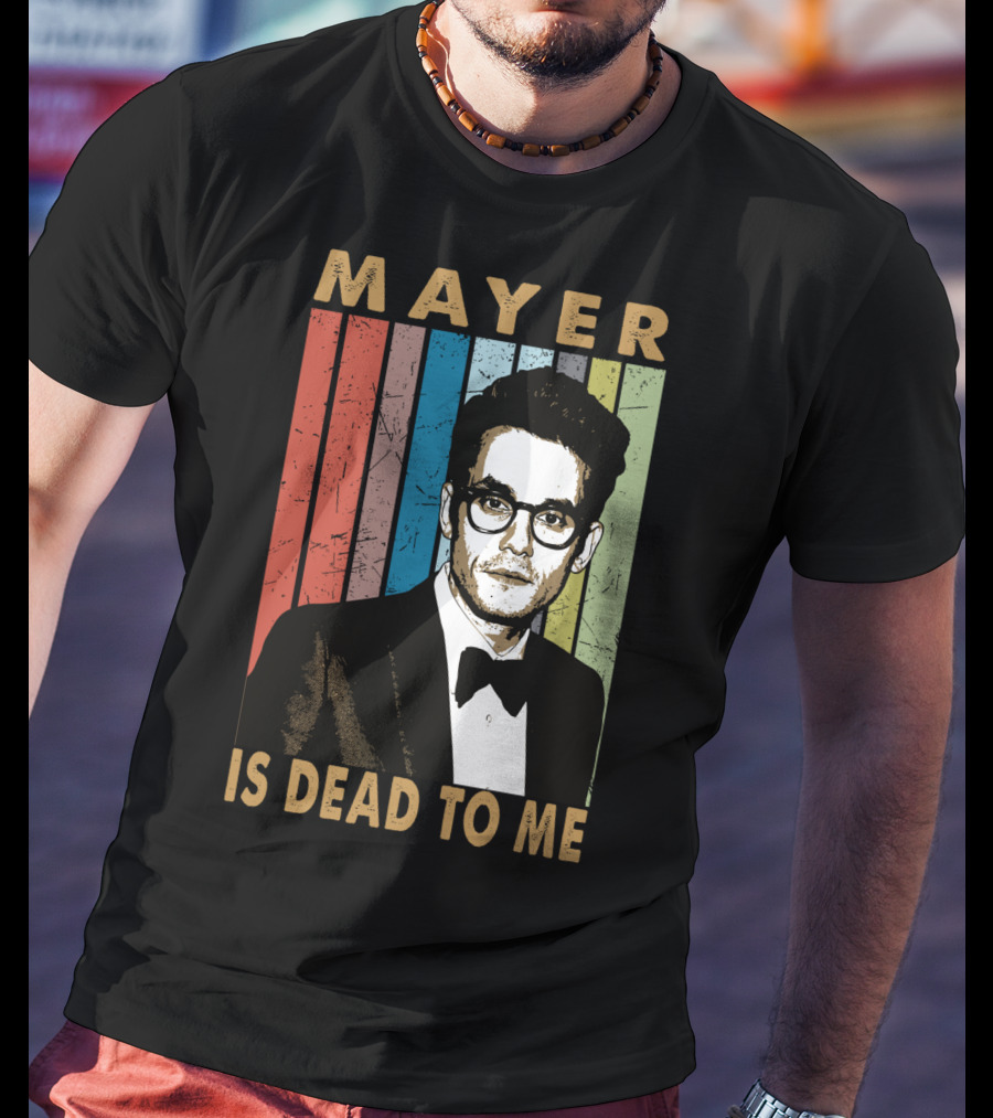 Mayer Is Dead To Me Retro Funny Music Guitar T-Shirt