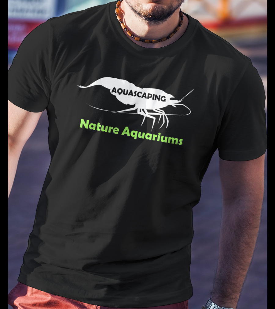 Aquascaping Nature Aquariums Shrimp T-Shirt