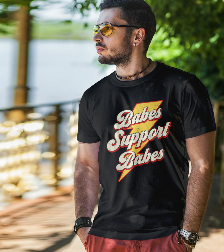 Babes Support Babes Feminist Feminism Empowerment T-Shirt