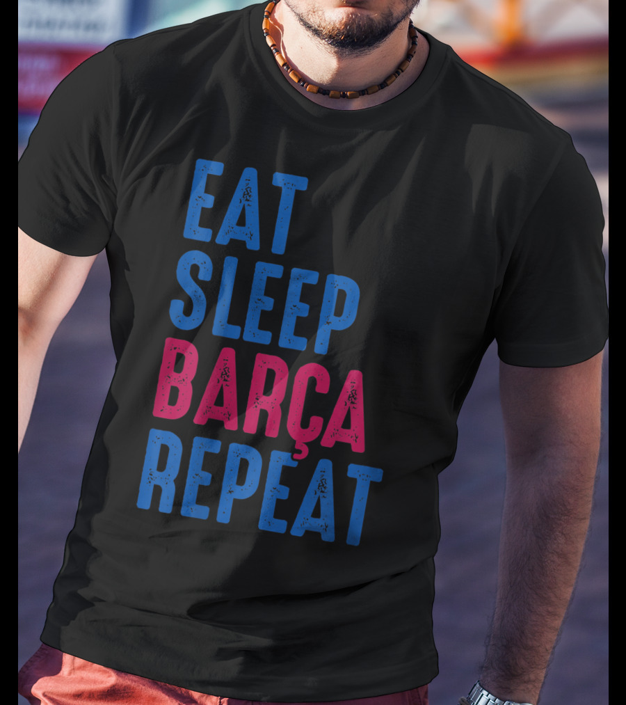 Eat Sleep Barça Repeat Barcelona Catalonia Spain T-Shirt