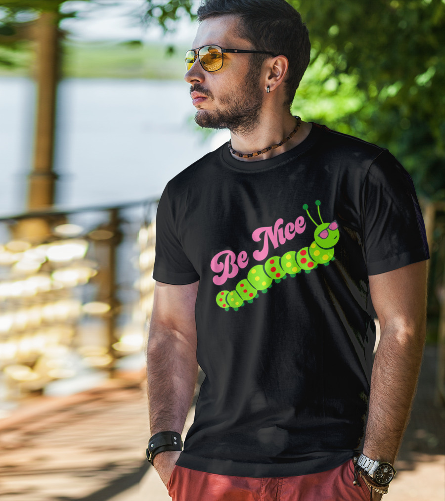 Be Nice Cute Caterpillar Inspirational Gratitude T-Shirt