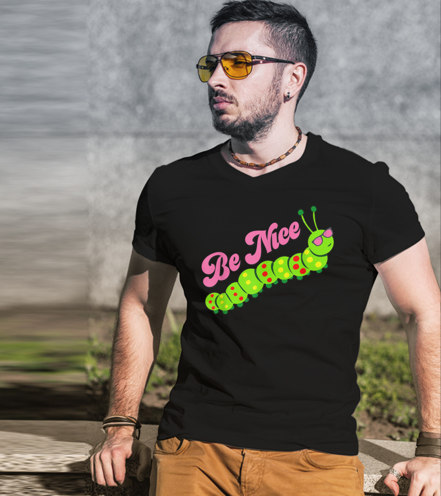 Be Nice Cute Caterpillar Inspirational Gratitude T-Shirt