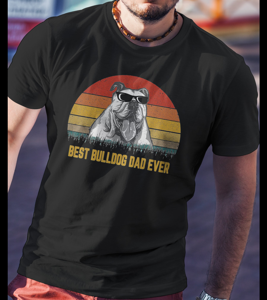 Best Bulldog Dad Ever Retro Fathers Day Gift T-Shirt