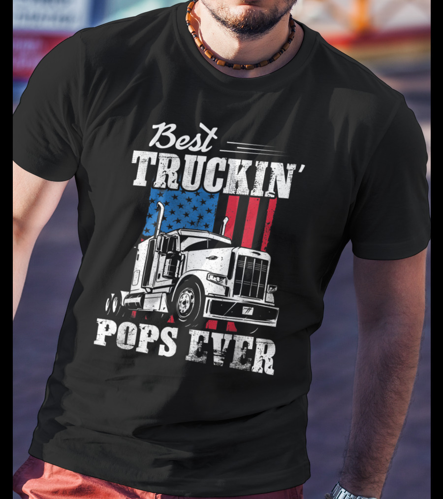 Best Truckin' Pops Ever American Flag T-Shirt