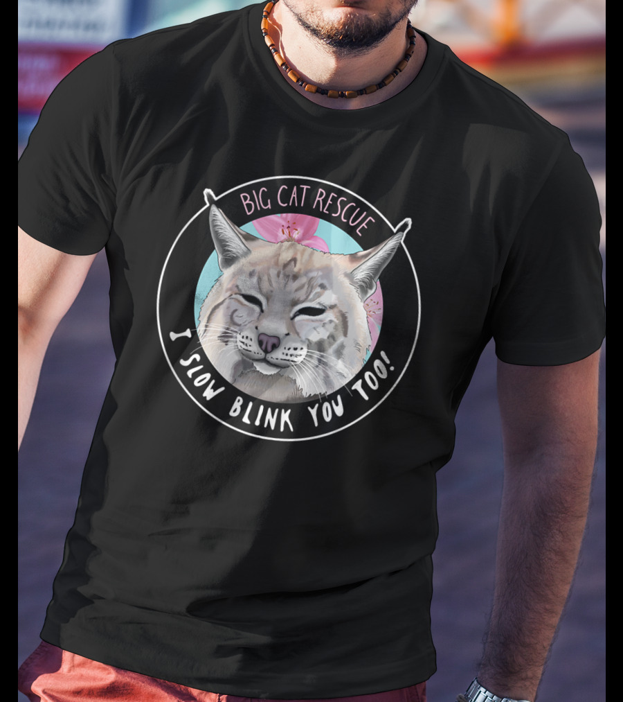 Big Cat Rescue I Slow Blink You Too Feline Face T-Shirt
