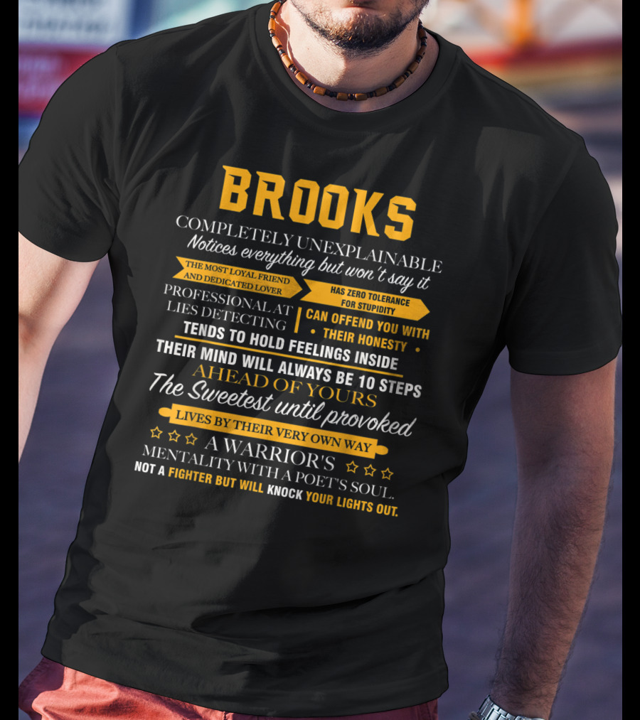 BROOKS Completely Unexplainable Notice Everything Loyal Friend Lover Honest Warrior Poet T-Shirt
