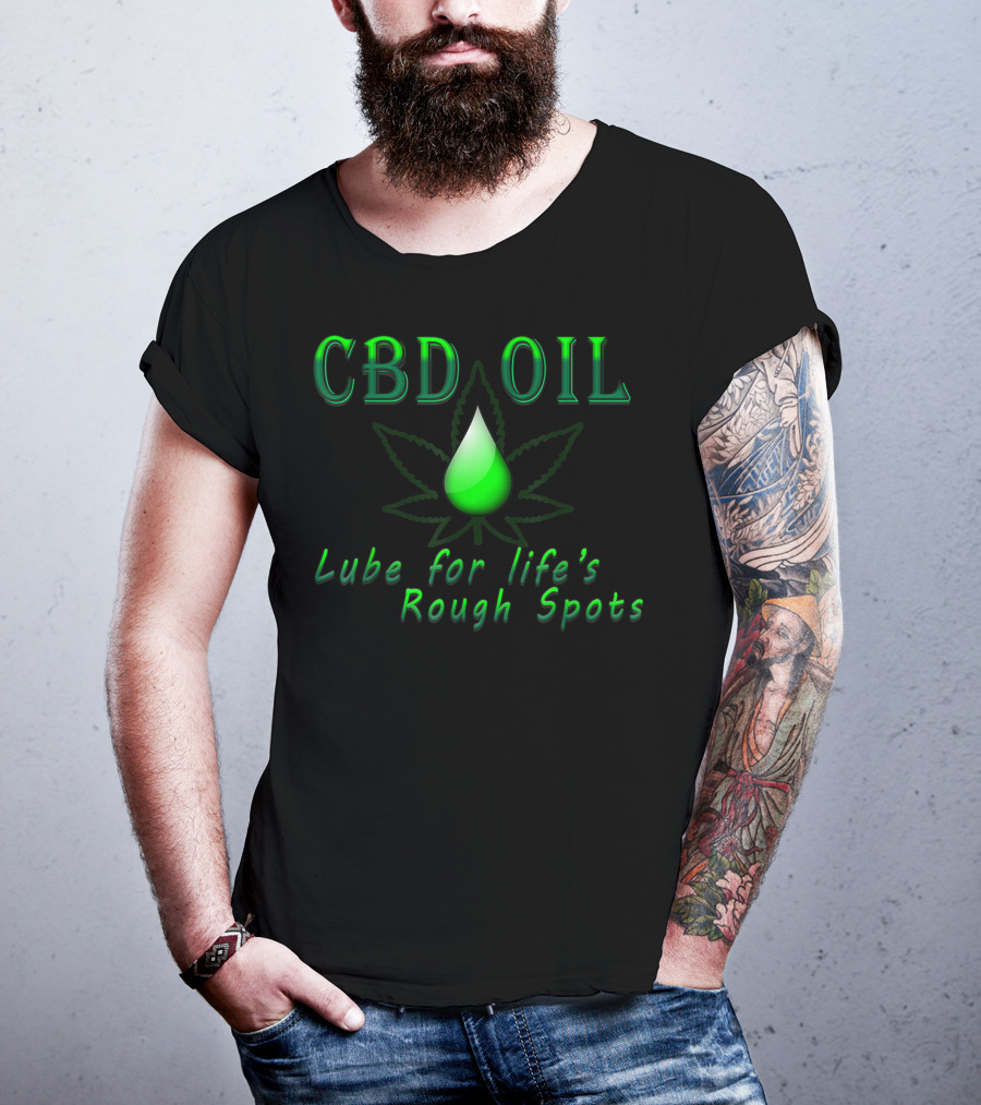 CBD Oil Lube For Life's Rough Spots T-Shirt