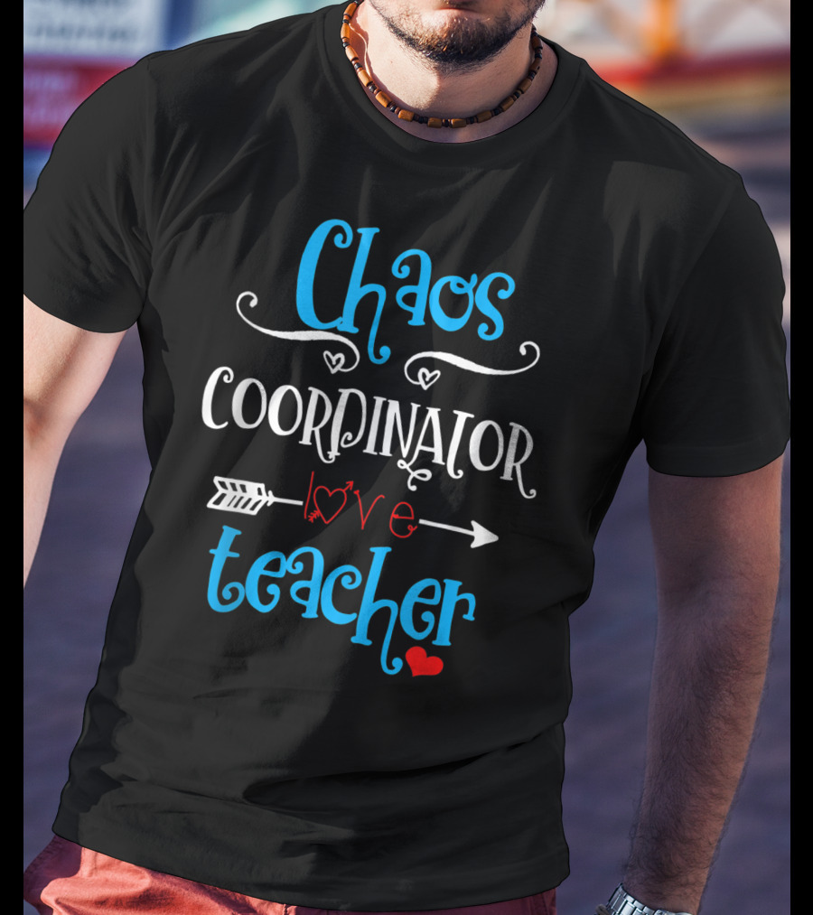 Chaos Coordinator Love Teacher Last Day Of School T-Shirt