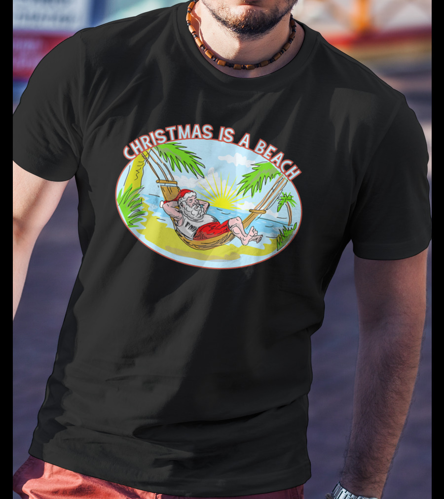 Christmas Is A Beach Santa Xmas On A Beach T-Shirt
