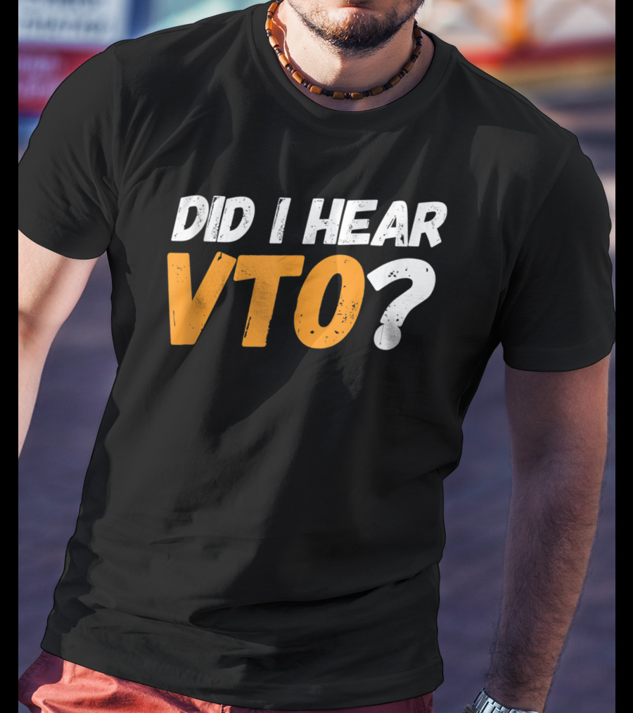 Did I Hear VTO Question Mark T-Shirt