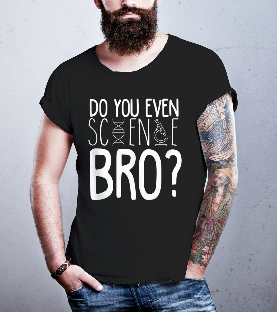 Do You Even Science Bro DNA And Microscope Icons T-Shirt