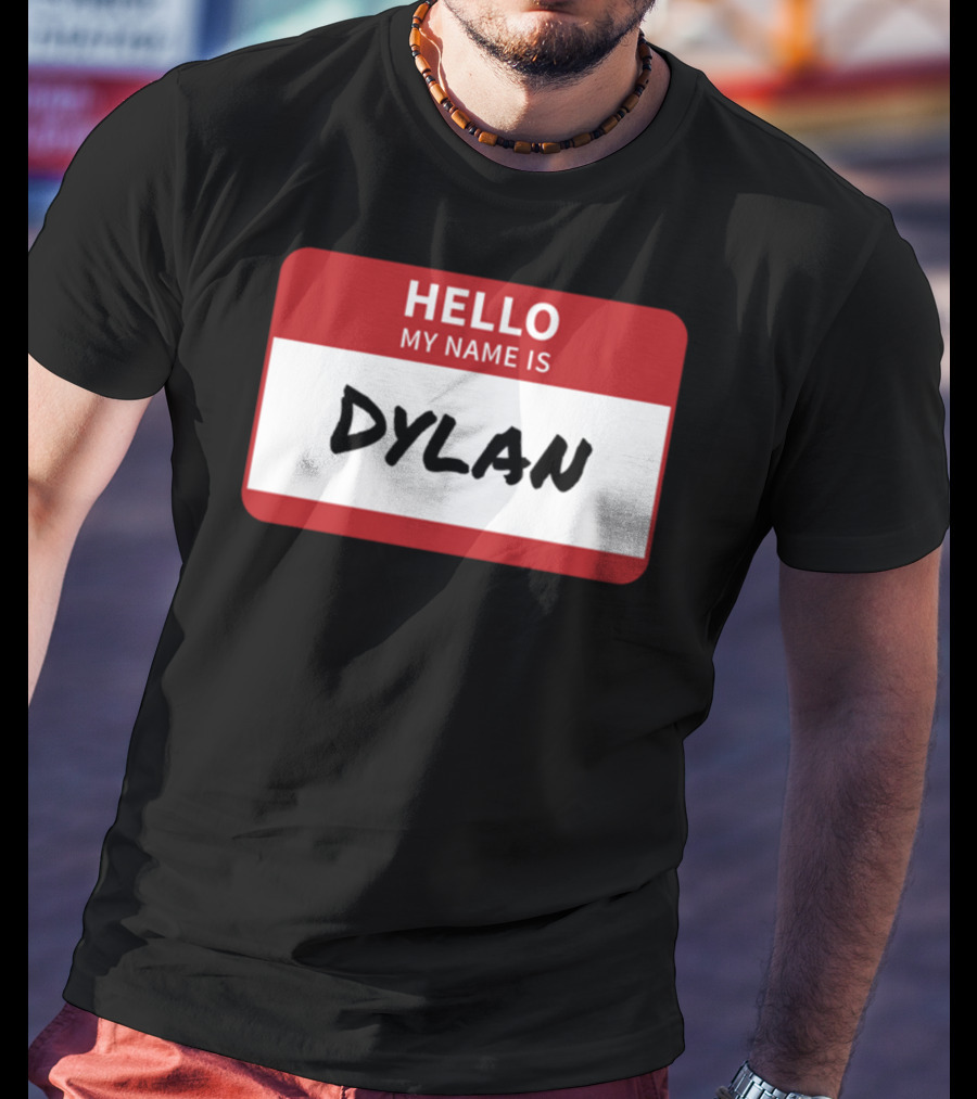 HELLO My Name Is Dylan Name Tag T-Shirt