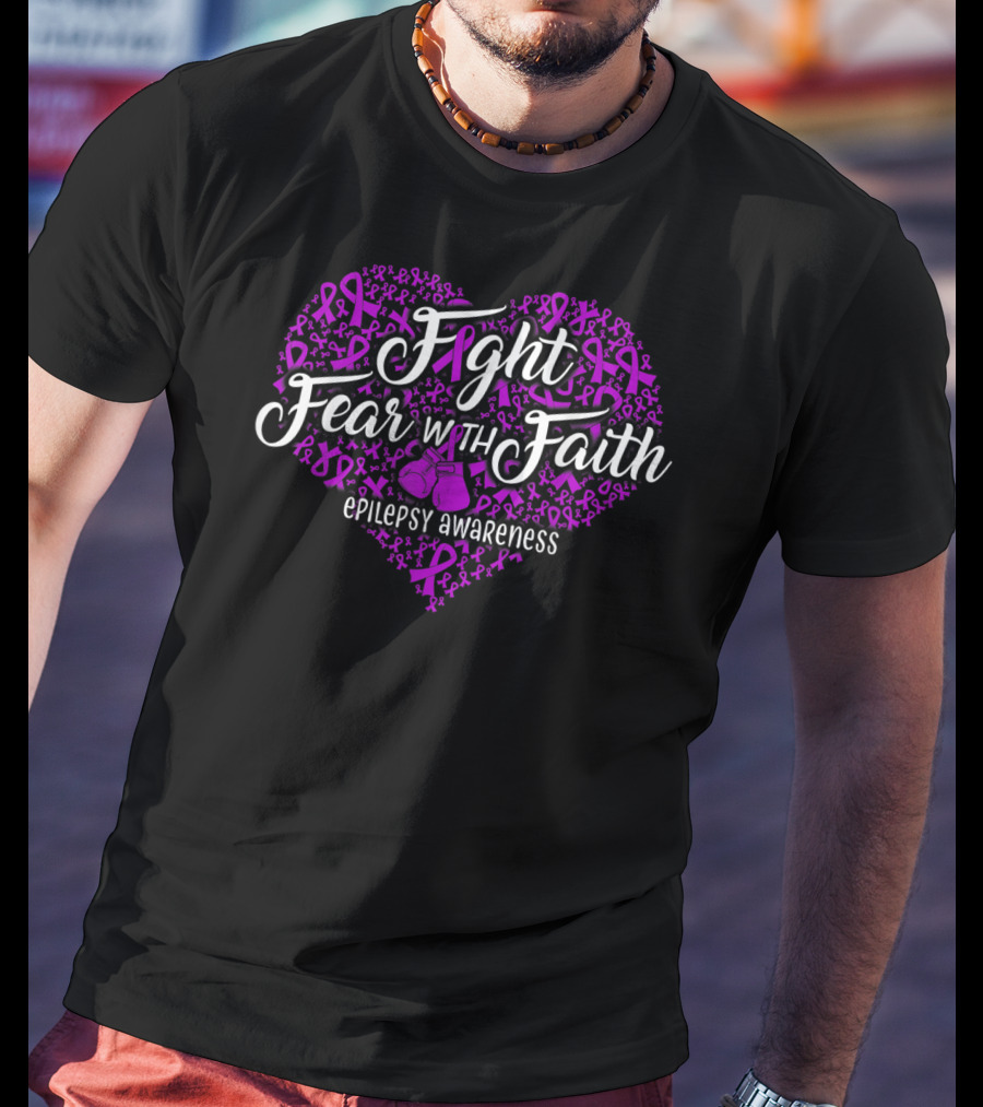 Fight Fear With Faith Epilepsy Awareness Heart T-Shirt