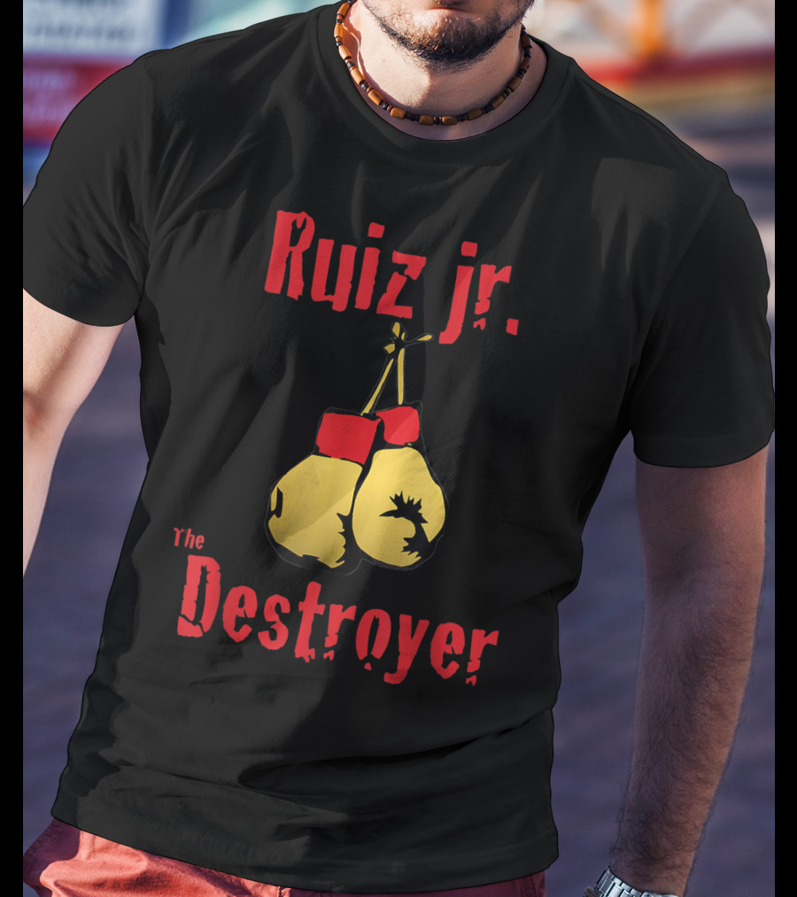 Ruiz Jr The Destroyer Boxing Gloves T-Shirt