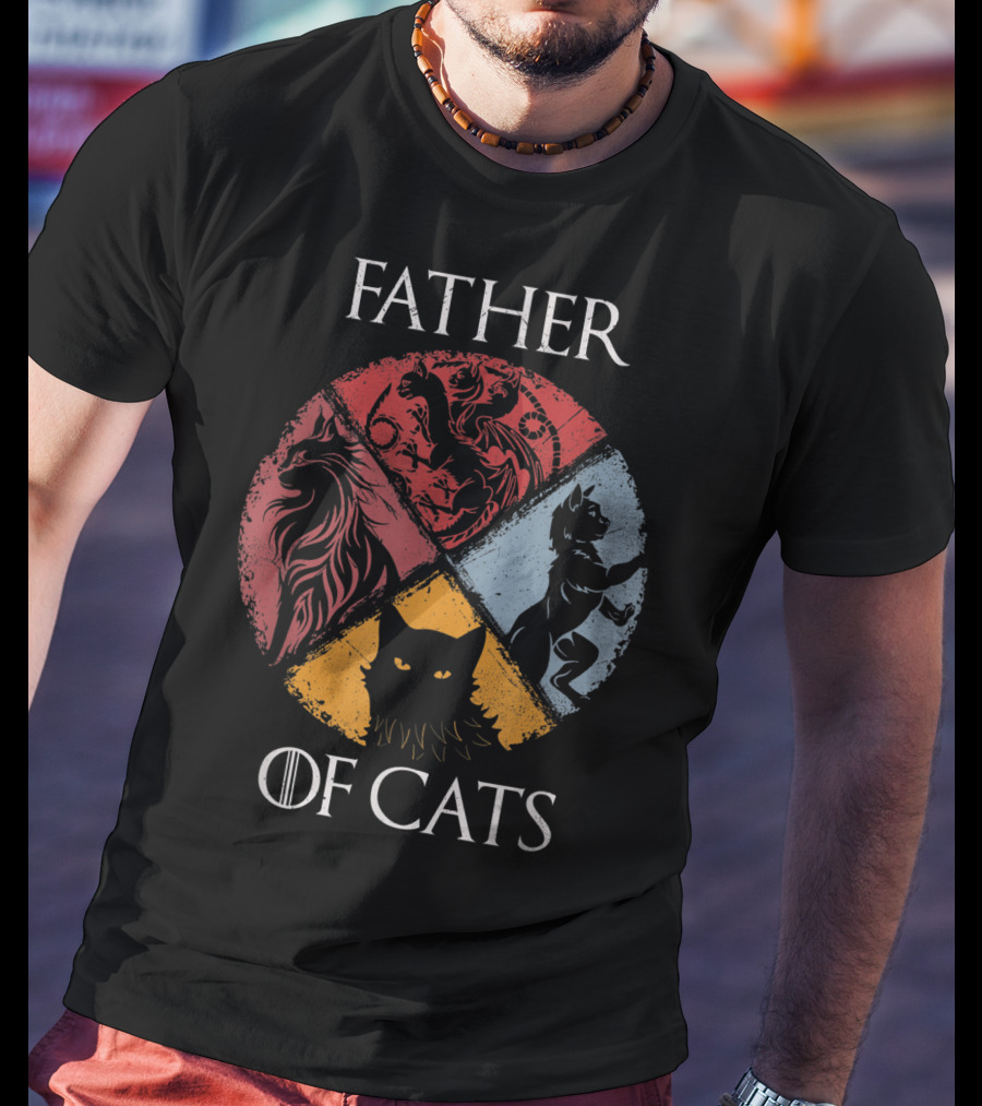 Father Of Cats Game Of Thrones Cat Dad Fabulou House T-Shirt