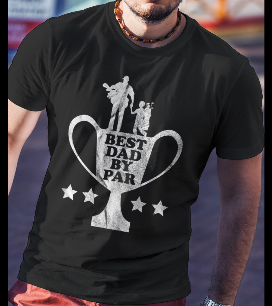 Funny Golf Fathers Day Trophy Best Dad By Par T-Shirt