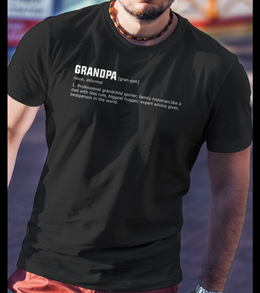 GRANDPA Definition Fun Father's Day Professional Grandchild Spoiler Hugger Advice Giver T-Shirt