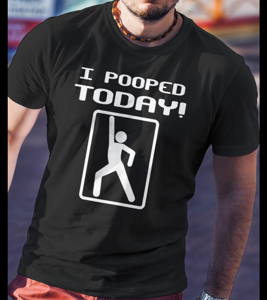 I Pooped Today Funny Humor Stick Figure Pose T-Shirt