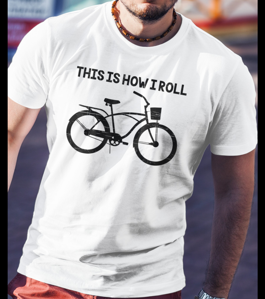 This Is How I Roll Funny Saying Bicycle T-Shirt