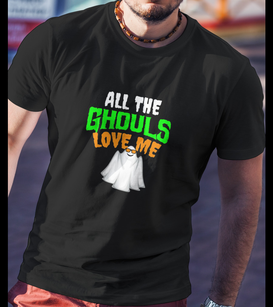 All The Ghouls Love Me Halloween Hip Ghost With Cool Sunglasses T-Shirt