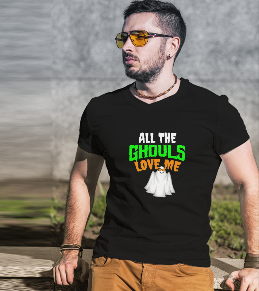 All The Ghouls Love Me Halloween Hip Ghost With Cool Sunglasses T-Shirt
