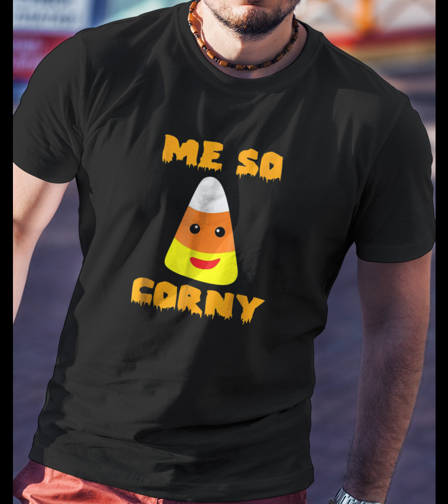Me So Corny Cute Funny Candy Corn Halloween Joke T-Shirt