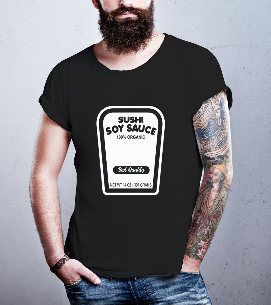 Sushi Soy Sauce 100% Organic Best Quality Net Weight 14 Oz 397 Grams T-Shirt