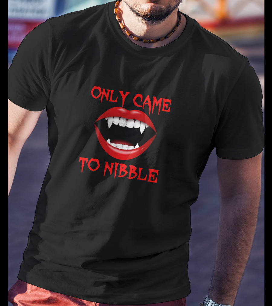 Only Came To Nibble Vampire Fangs Halloween T-Shirt