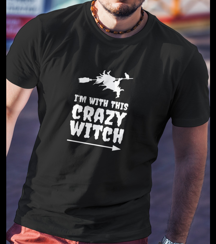 I'm With This Crazy Witch Broomstick Silhouette Halloween Fun T-Shirt