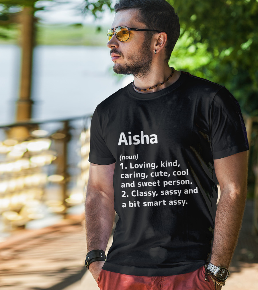 Aisha Definition Loving Kind Caring Classy Sassy Smart Assy T-Shirt