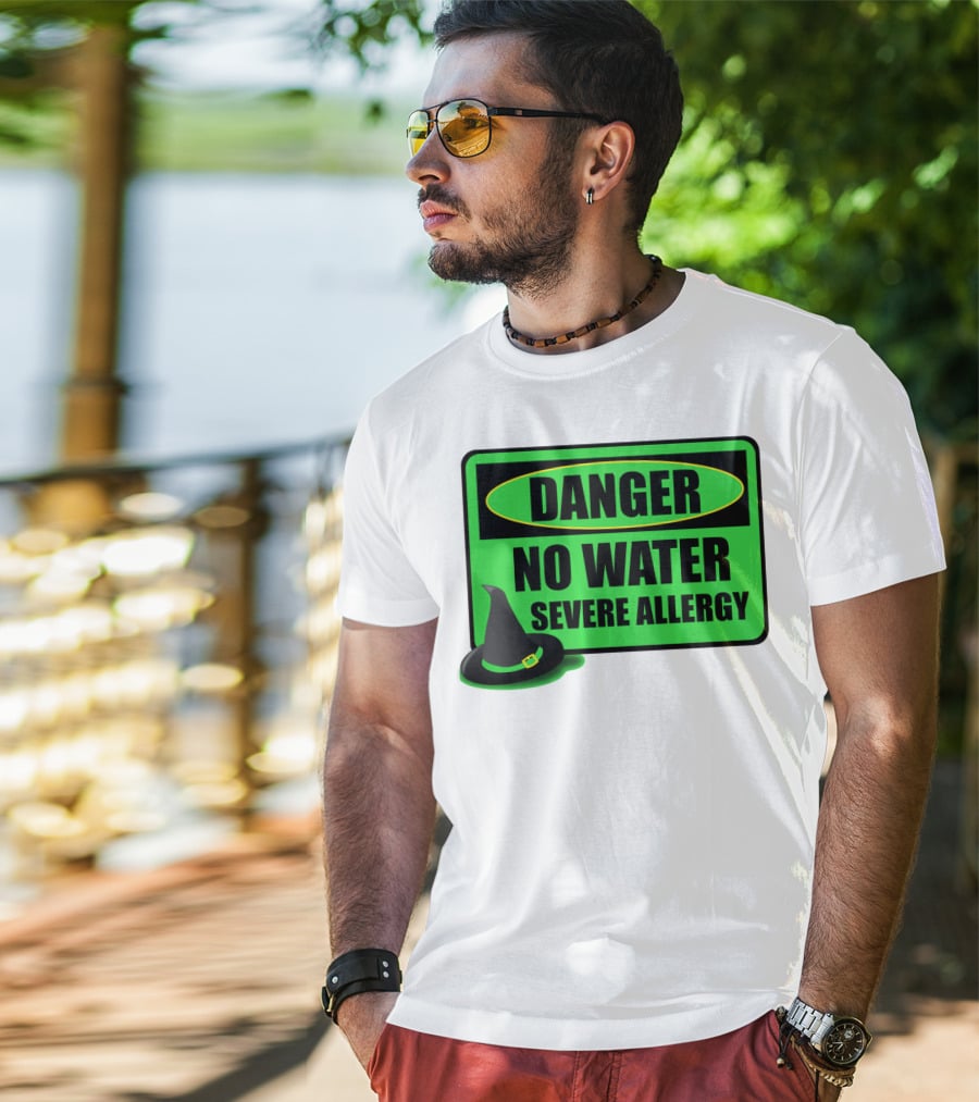 Danger No Water Severe Allergy Wizard Of Oz Wicked Witch Novelty T-Shirt