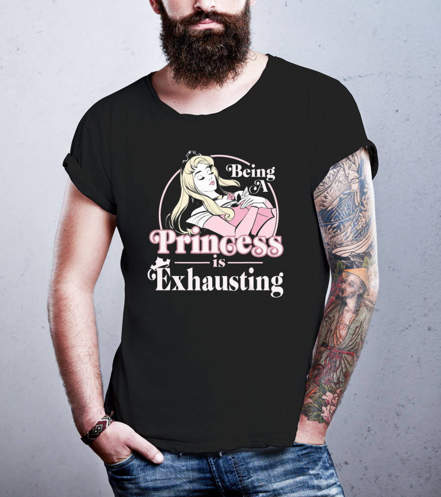 Disney Sleeping Beauty Being A Princess Is Exhausting T-Shirt