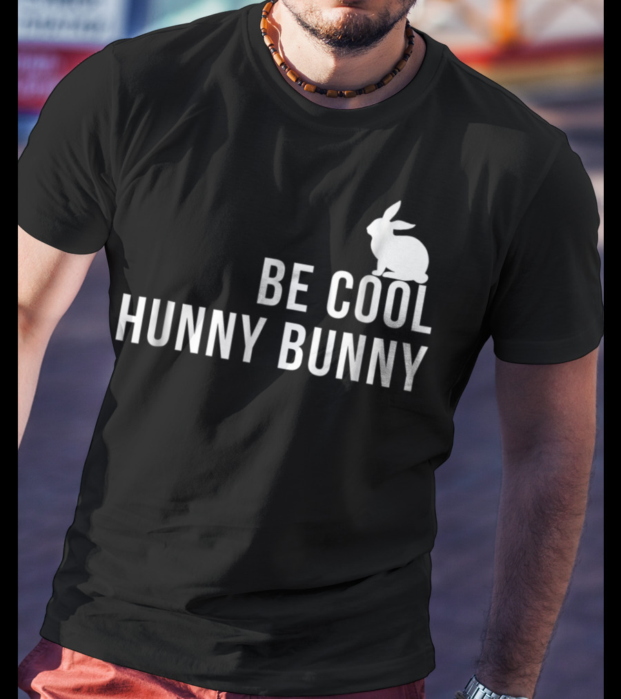 Be Cool Hunny Bunny 90s Movie Reference T-Shirt