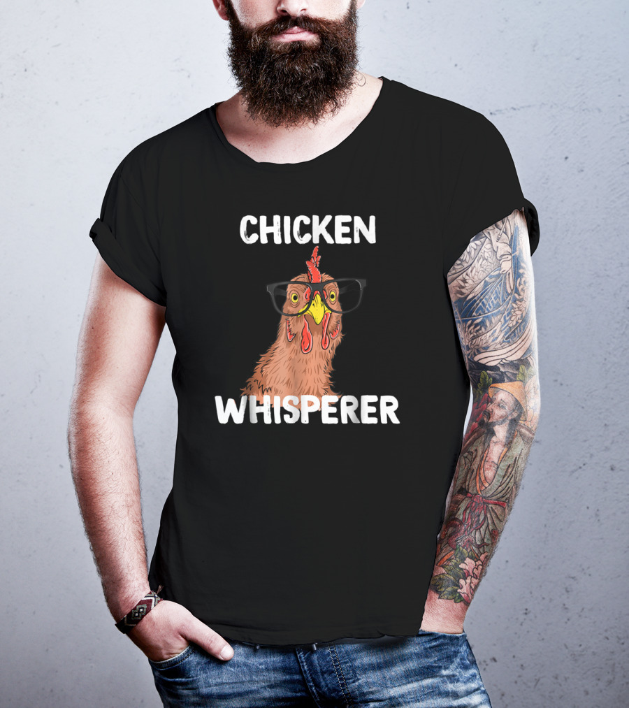 Chicken Whisperer Funny Chicken Lover Farm Life Glasses T-Shirt
